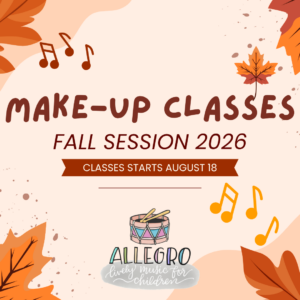 Autumn-themed poster for Allegro children’s music: 'Make-Up Classes' Fall Session 2026, starts August 18, with a drum image and fall leaves