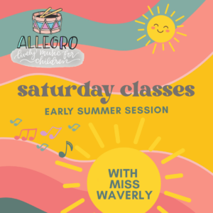 Early Summer Session 2026 - Saturdays with Miss Waverly